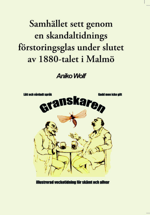 Samhället sett genom en skandaltidnings förstoringsglas under slutet av 1880-talet i Malmö